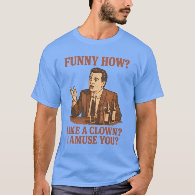 T-SHIRT FUNNY COMME UNE CLOWN JE VOUS AMUSE (Devant)