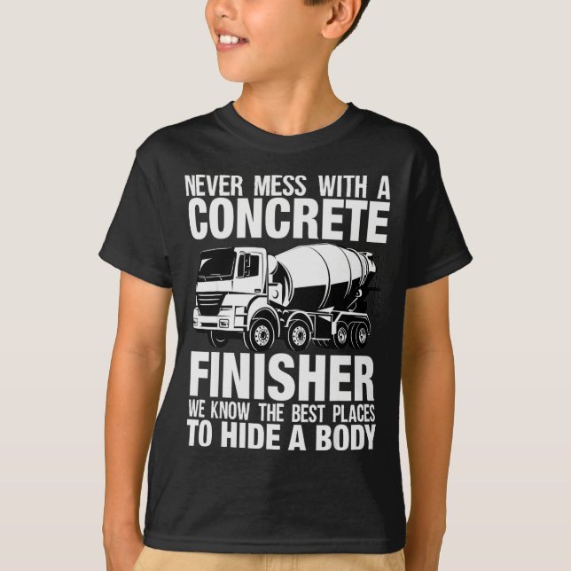 T-shirt Funny Concrete Finisher Hide A Body Joke Mixer Tru (Devant)