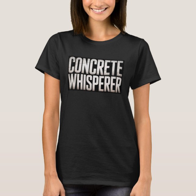 T-shirt Funny Concrete Whisperer Saying Humorous Builder J (Devant)