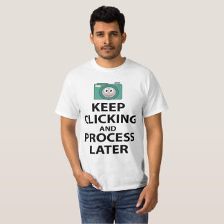 T-shirt Funny Continuer à cliquer sur l'humour photographe