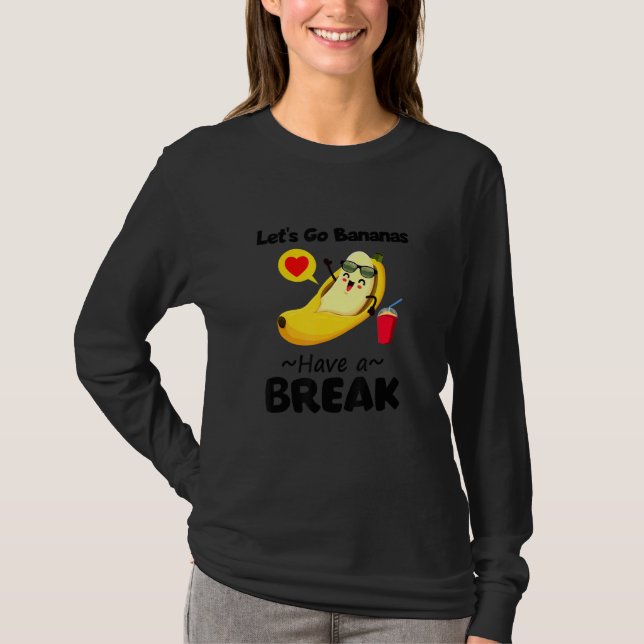 T-shirt Funny Cool Let's Go Banana Have A Break Graphic De (Devant)