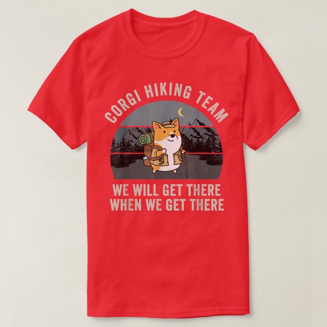T-shirt Funny Corgi Équipe De Randonnée Nous Y Arriverons  (Design devant)