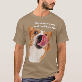 T-shirt Funny Corgi race de chien Venez plus près et je va