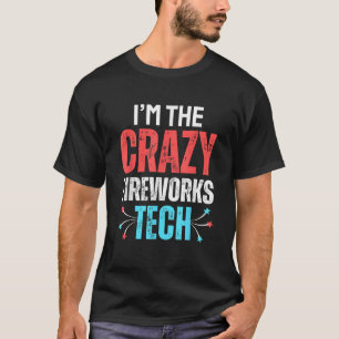 T-shirt Funny Crazy Firework Technicien pour 4 juillet moi