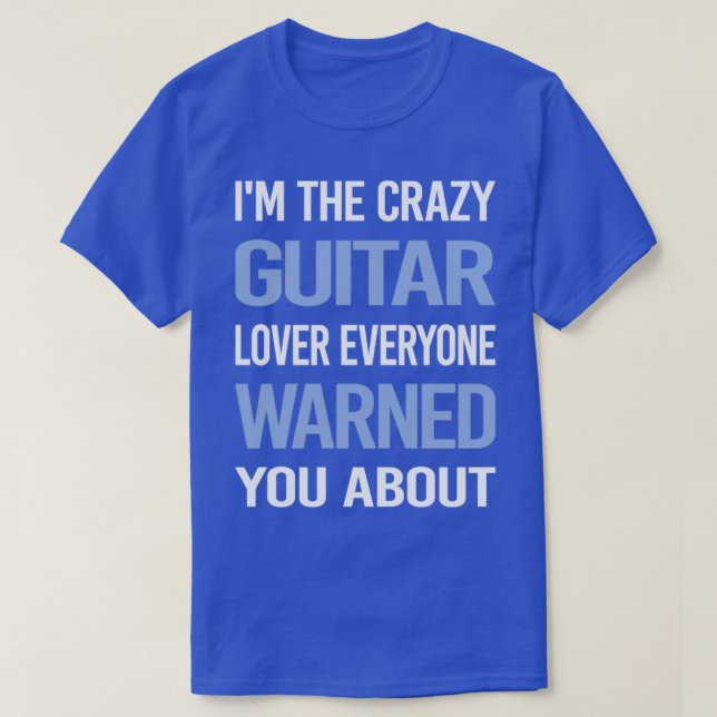 T-shirt Funny Crazy Lover Guitariste (Design devant)