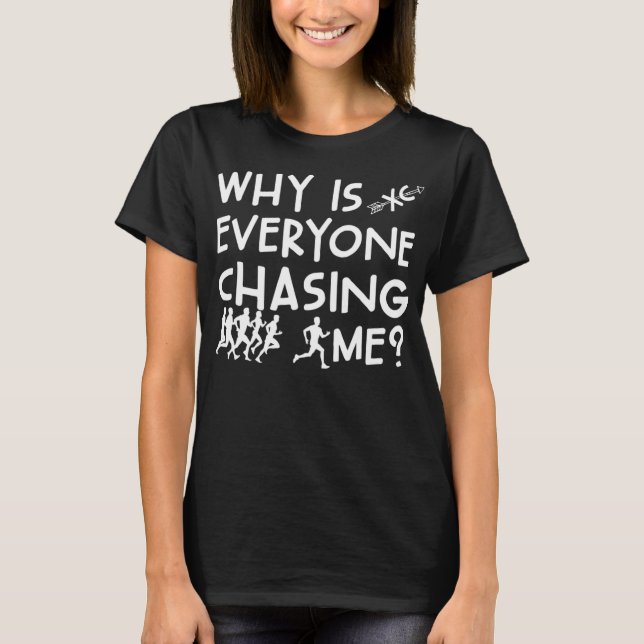T-shirt Funny Cross Country RunTeam Pourquoi Tout Le Monde (Devant)