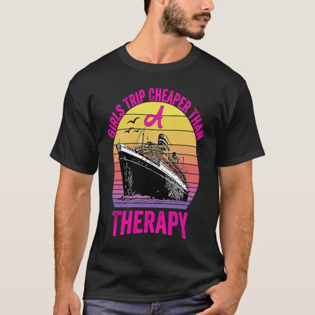 T-shirt Funny Cruising Boat Trip Girls Trip Cheaper Than A (Devant)