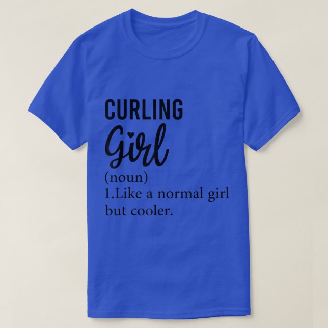 T-shirt Funny Curling Girl Definition, Cool Curling Lover  (Design devant)