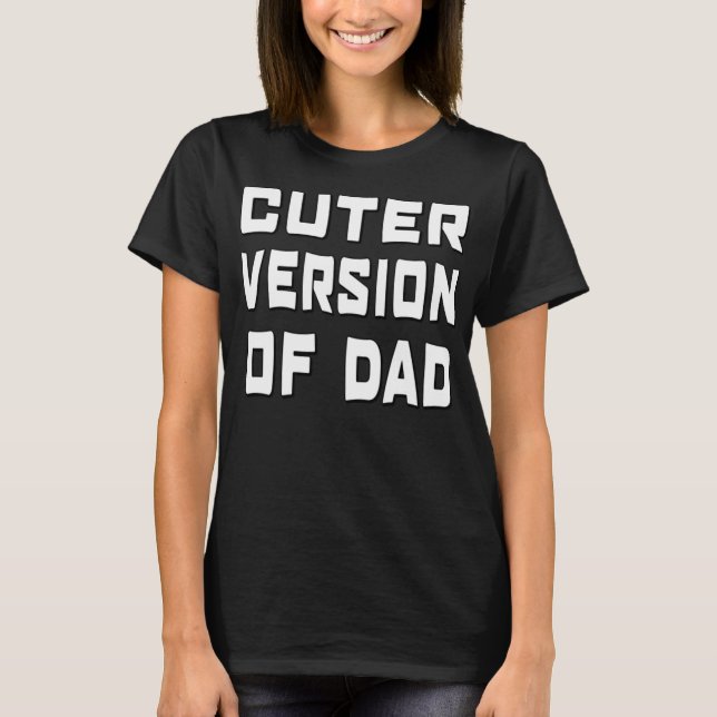 T-shirt Funny Cuter Version de Papa (Devant)