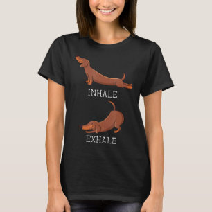 T-shirt Funny Dachshund Weiner Chien Yoga Inhale Exhale Wi