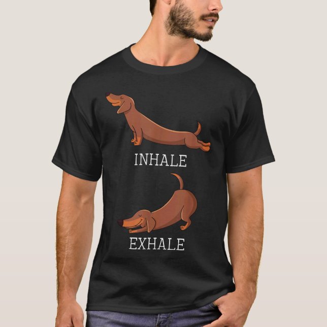 T-shirt Funny Dachshund Weiner Chien Yoga Inhale Exhale Wi (Devant)