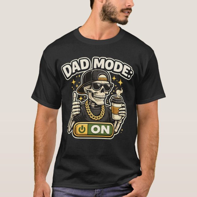 T-shirt Funny Dad Mode: ON Skeleton with Coffee Graphic -  (Devant)