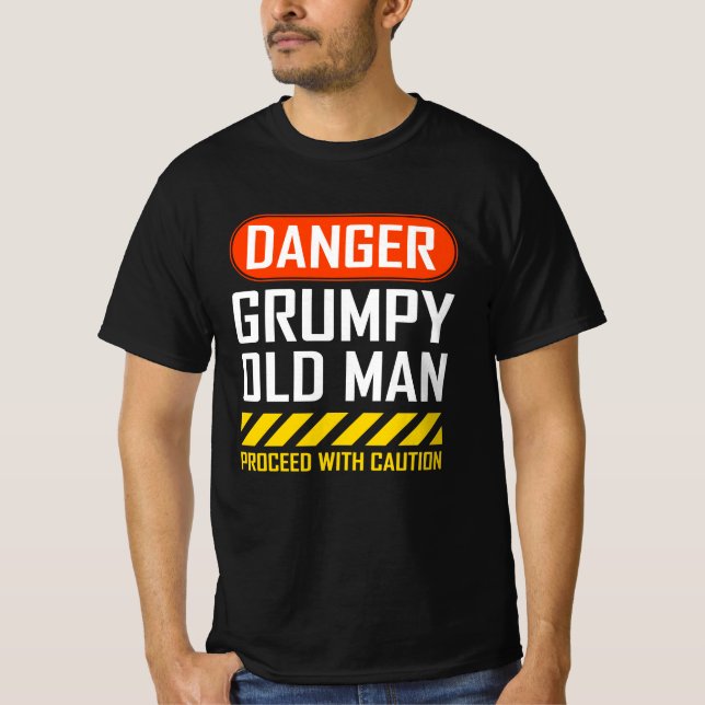 T-shirt Funny Danger Grumpy Old Man Saying (Devant)