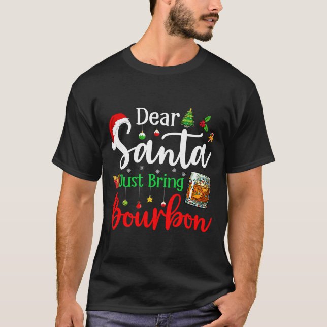 T-shirt Funny Dear Santa Just Bring Bourbon Christmas Paja (Devant)
