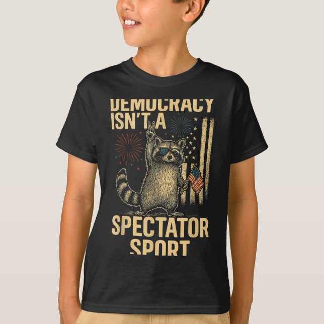 T-shirt Funny Democracy Isn't A Spectator Srt  (Devant)