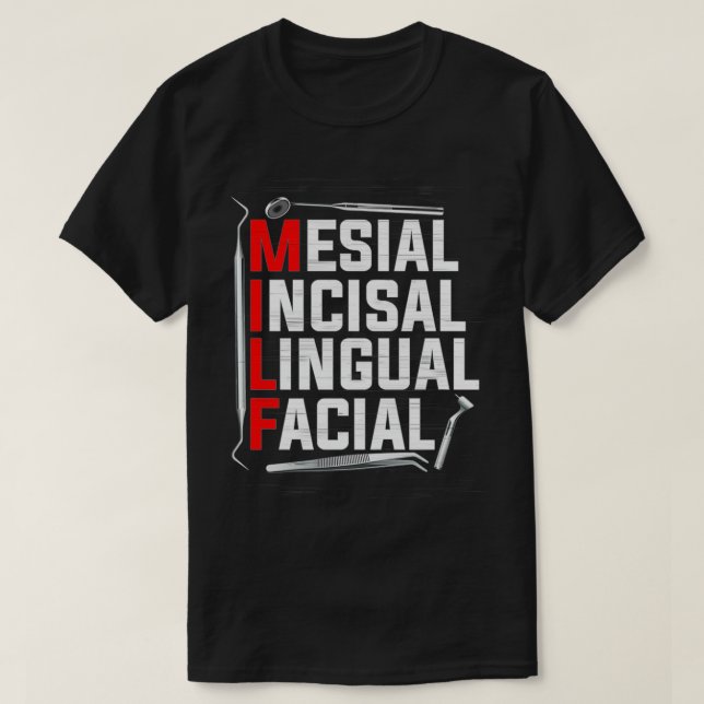 T-shirt Funny Dental MILF Mésal Incisal Lingual Facial P (Design devant)