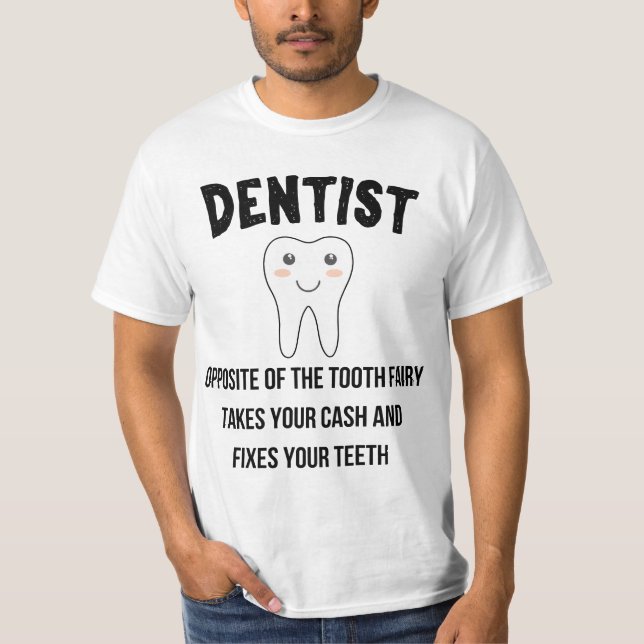 T-shirt Funny dentistry student tooth fairy opposite of a  (Devant)