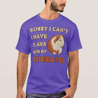 T-shirt Funny Désolé I Have Plan With My Guinée Pig Design