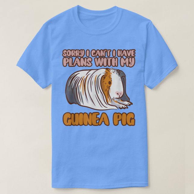 T-shirt Funny Désolé I Have Plan With My Guinée Pig Design (Design devant)