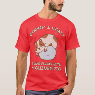 T-shirt Funny Désolé I Have Plan With My Guinée Pig Design