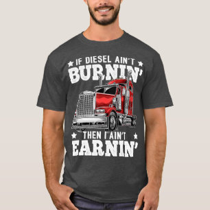 T-shirt Funny Diesel Trucker Big Rig Semi-Trailer Truck