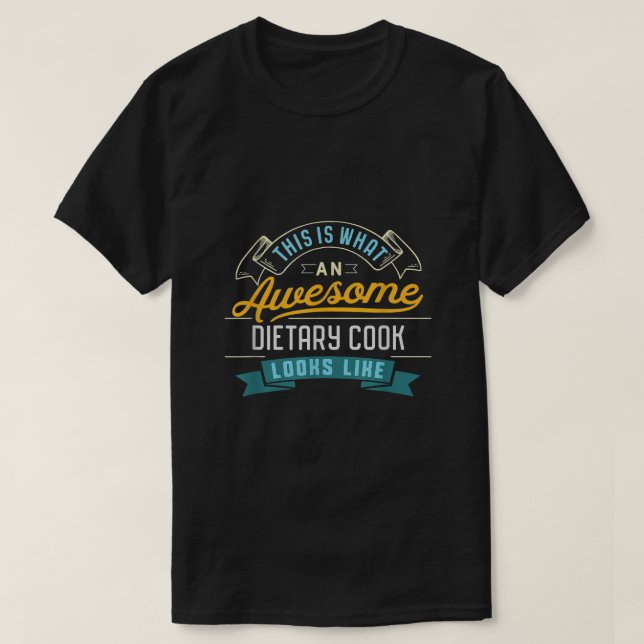 T-shirt Funny Dietary Cook Shirt Awesome Job Occupation Gr (Design devant)