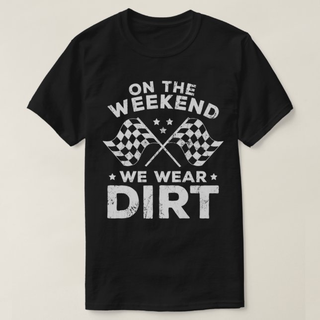 T-shirt Funny Dirt Track Racing  On The Weekend We Wear Di (Design devant)