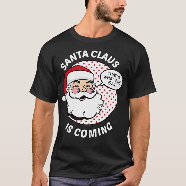 T-shirt Funny Dirty Santa Inappropriate Christmas  (Devant)
