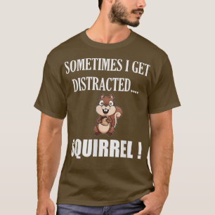 T-shirt FUNNY DISTRACÉ SQUIRRELAnimal Zoo Farm Mème cadeau