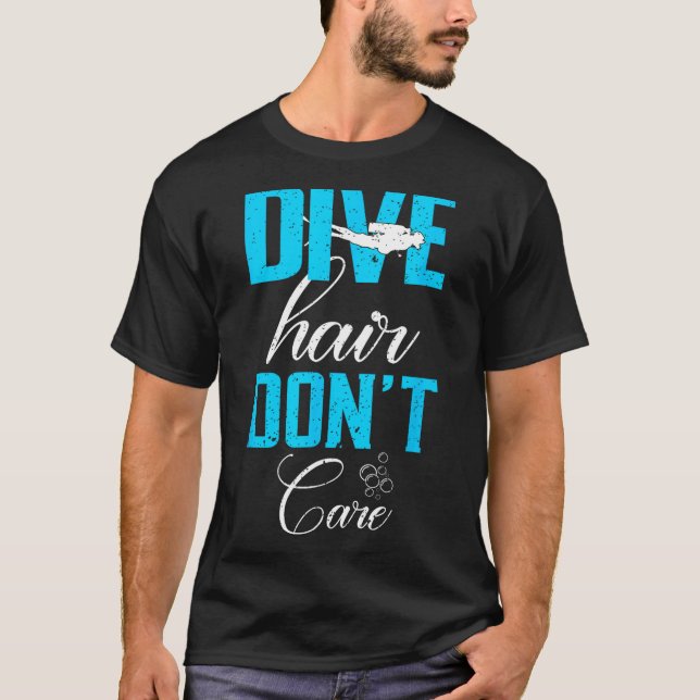 T-shirt Funny Diving Design Of Dive Hair Don't Care For Fu (Devant)