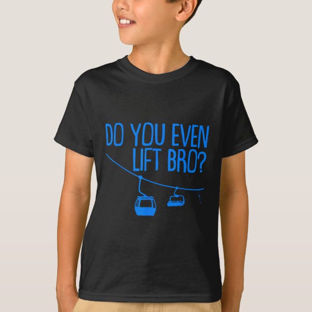T-shirt Funny Do You Even Lift Bro Gift Cute Skiing Lover  (Devant)