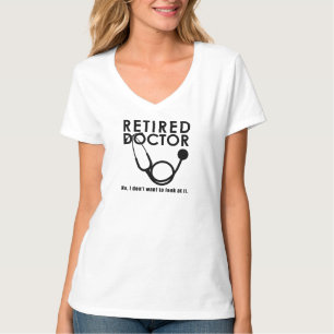 T-shirt Funny Docteur Retraite thème Médicale
