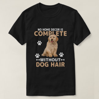 T-shirt Funny Dog Hair Home Decor | Golden Retriever Dog