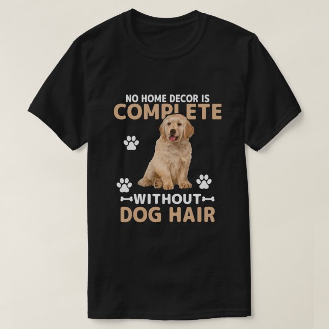 T-shirt Funny Dog Hair Home Decor | Golden Retriever Dog  (Design devant)