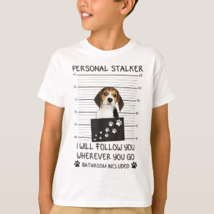 T-shirt Funny Dog Lover Personal Stalker Je vous suivrai B