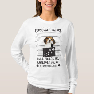 T-shirt Funny Dog Lover Personal Stalker Je vous suivrai B