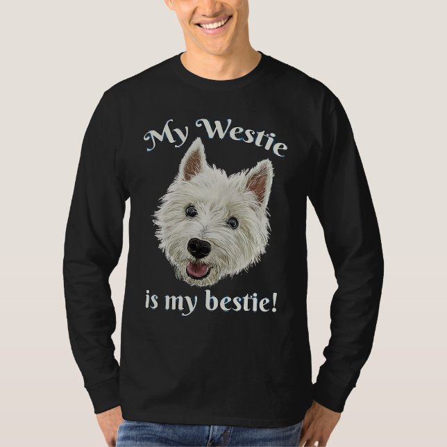 T-shirt Funny Dog My Westie Is My Bestie Slogan (Devant)