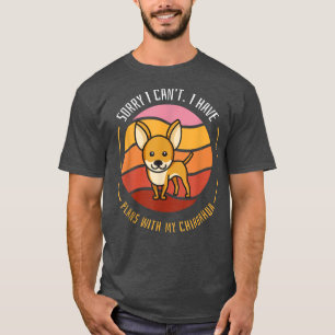 T-shirt Funny Dog Tee Sorry I Can't I Have Plans With My