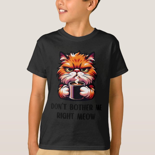 T-shirt Funny Don't Bother Me Right Meow Cats Cat Coffee M (Devant)