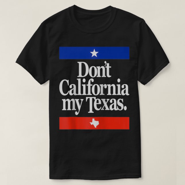 T-shirt Funny Don't California My Teas  (Design devant)