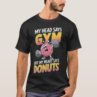 T-shirt Funny Donut Lover My Head Says Gym Workout Weightl