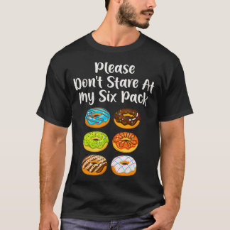 T-shirt Funny Doughnut Donut Lover Please Dont Stare At