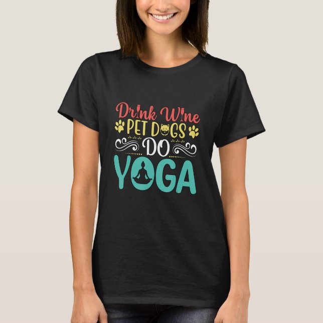T-shirt Funny Drink Wine Pet Dogs Do Yoga Lotus Animal Man (Devant)