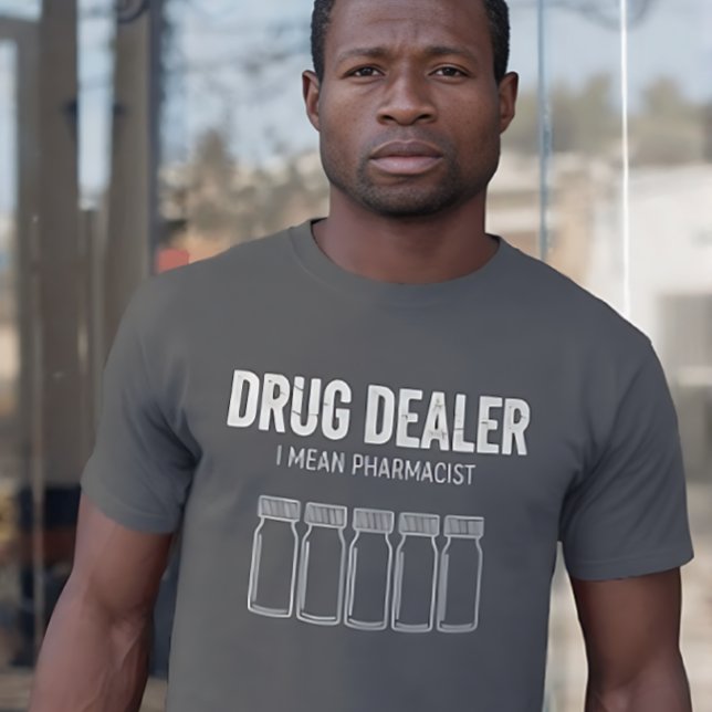 T-shirt Funny Drug Dealer - I Mean Pharmacist (Créateur téléchargé)