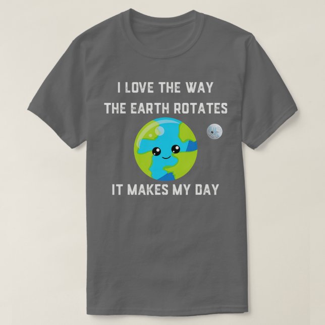 T-shirt Funny Earth Rotation Movement for Science Teachers (Design devant)