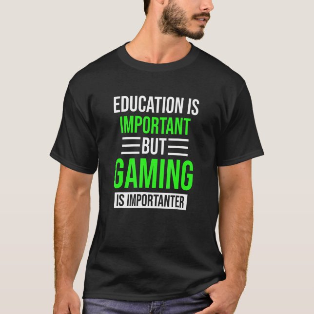 T-shirt Funny Education Is Important Video Games Gamer Men (Devant)