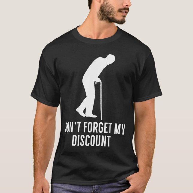 T-shirt Funny Elderly Gag Gift Senior Citizen Gag - Don't  (Devant)