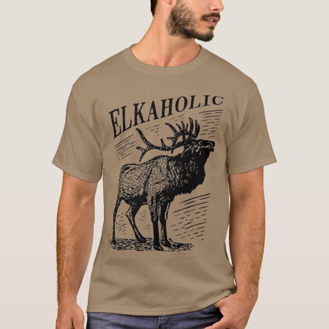 T-shirt Funny Elk Hunting   Elkaholic For Hunters (Devant)