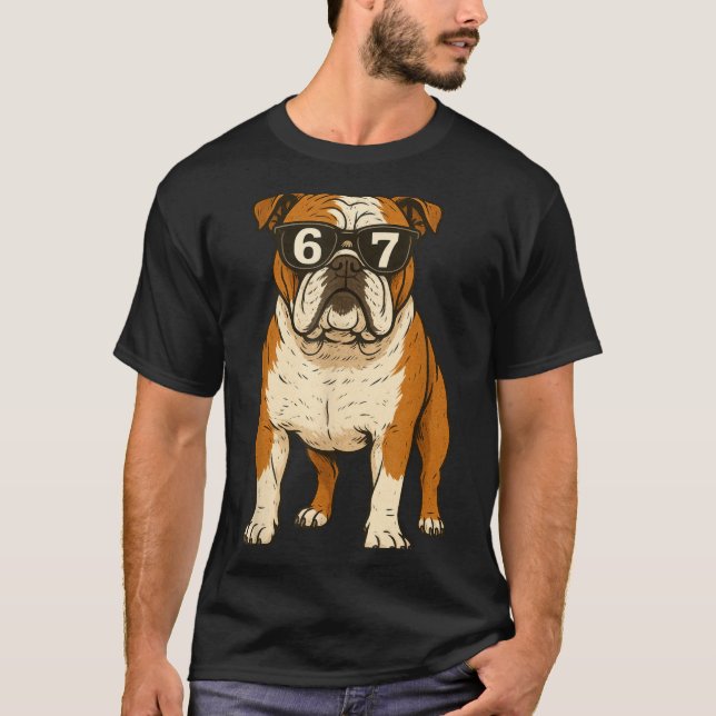 T-shirt Funny English Bulldog Dog Sungles 67 Six Seven Mem (Devant)