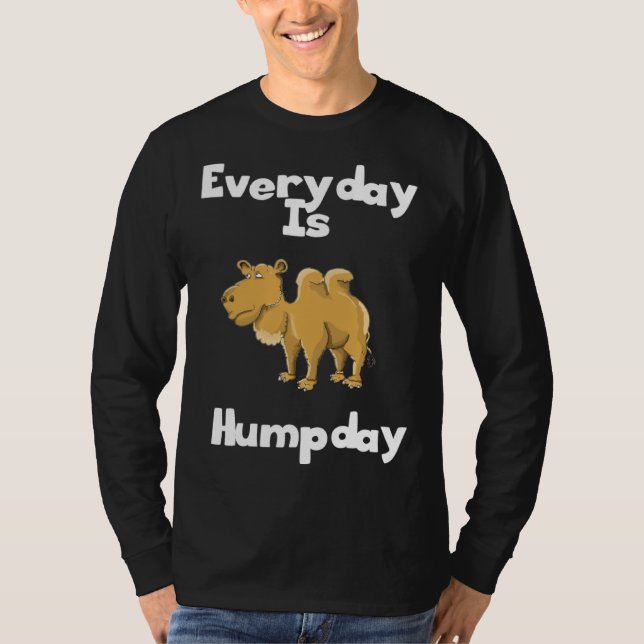 T-shirt Funny Everyday is Humpday Wednesday Camel Hump Day (Devant)
